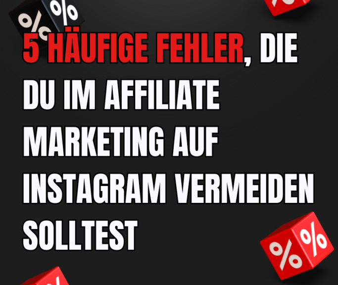 5 häufige Fehler, dii du im Affiliate Marketing auf Instagram vermeiden solltest