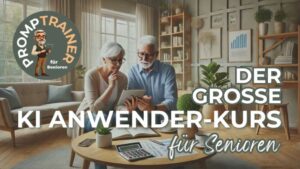 Großer Anwender-Kurs KI für Senioren